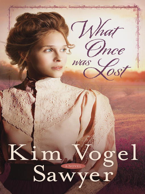 Title details for What Once Was Lost by Kim Vogel Sawyer - Wait list